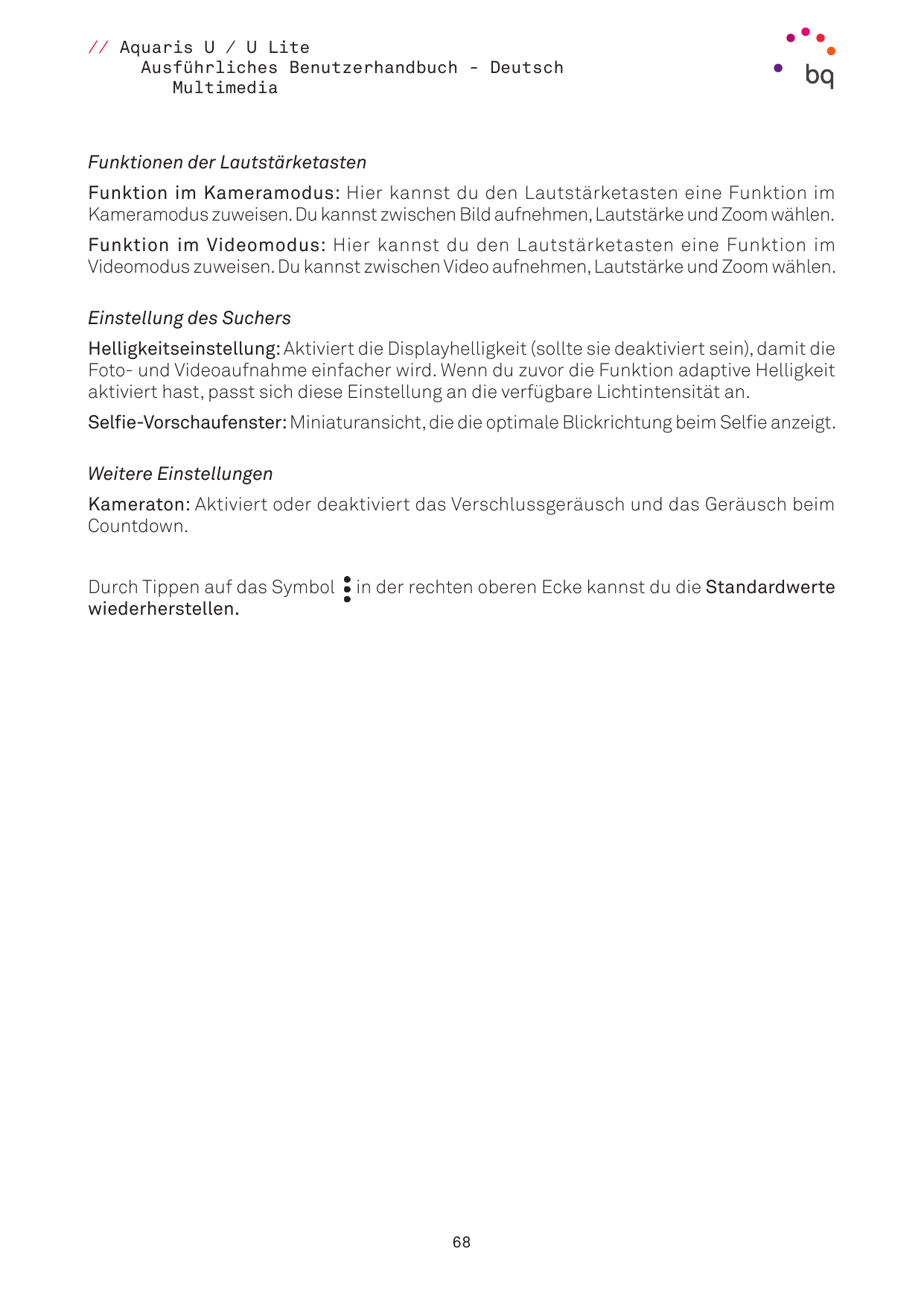// Aquaris U / U LiteAusführliches Benutzerhandbuch - DeutschMultimediaFunktionen der LautstärketastenFunktion im Kameramodus: H