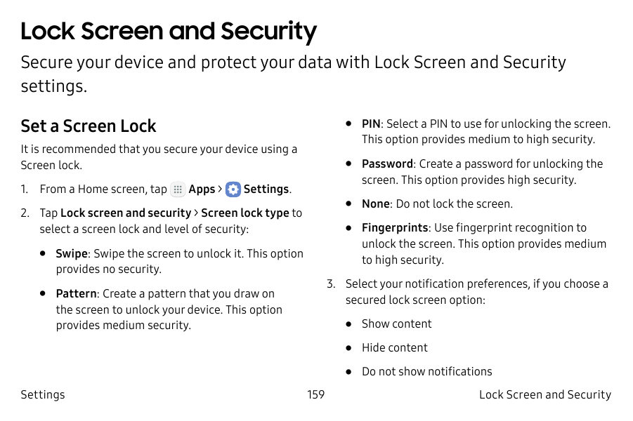 Lock Screen and SecuritySecure your device and protect your data with Lock Screen and Securitysettings.Set a Screen Lock• PIN: S