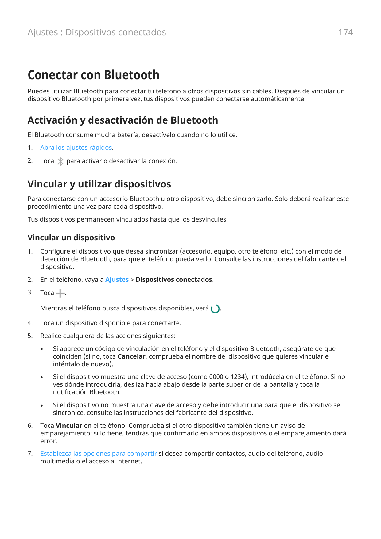 174Ajustes : Dispositivos conectadosConectar con BluetoothPuedes utilizar Bluetooth para conectar tu teléfono a otros dispositiv