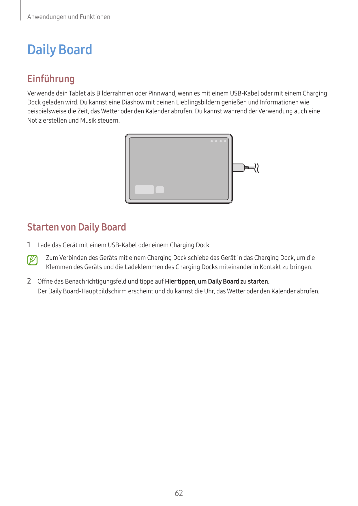 Anwendungen und FunktionenDaily BoardEinführungVerwende dein Tablet als Bilderrahmen oder Pinnwand, wenn es mit einem USB-Kabel 