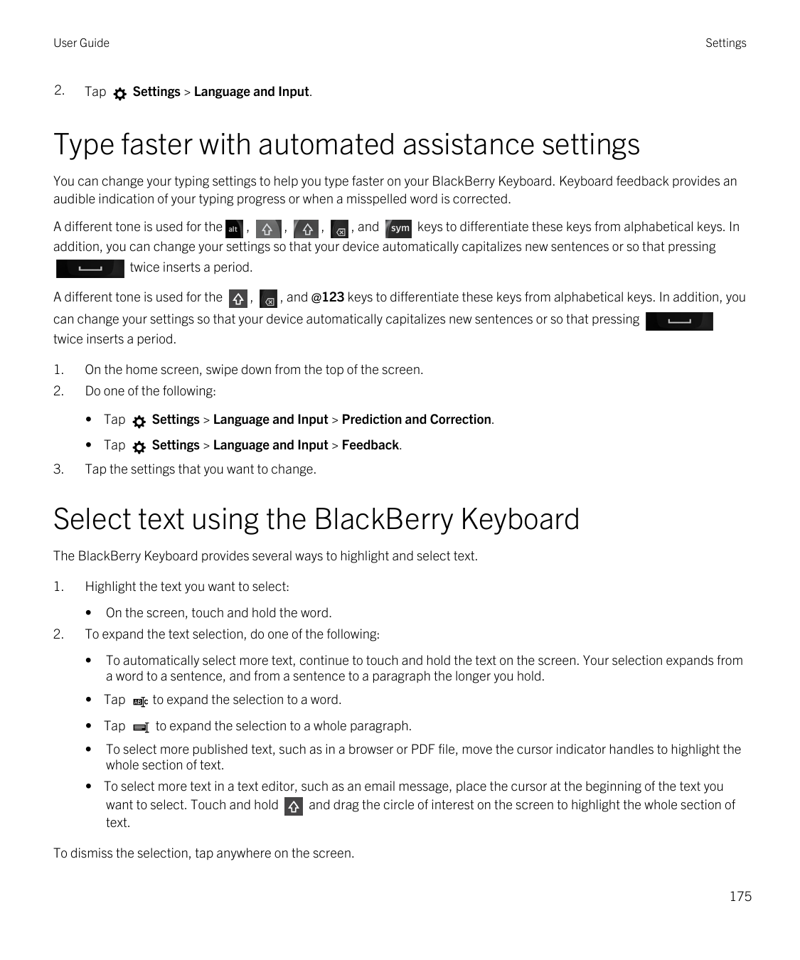 User Guide2.TapSettingsSettings > Language and Input.Type faster with automated assistance settingsYou can change your typing se