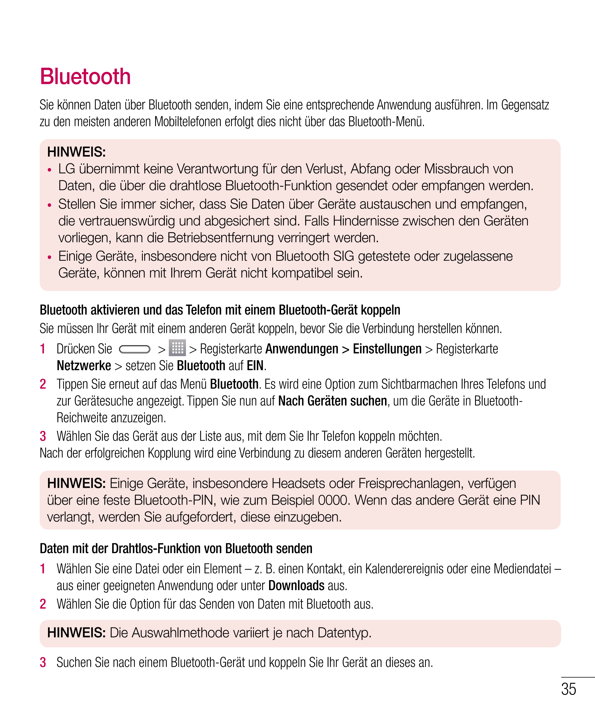 Bluetooth
Sie können Daten über Bluetooth senden, indem Sie eine entsprechende Anwendung ausführen. Im Gegensatz 
zu den meisten