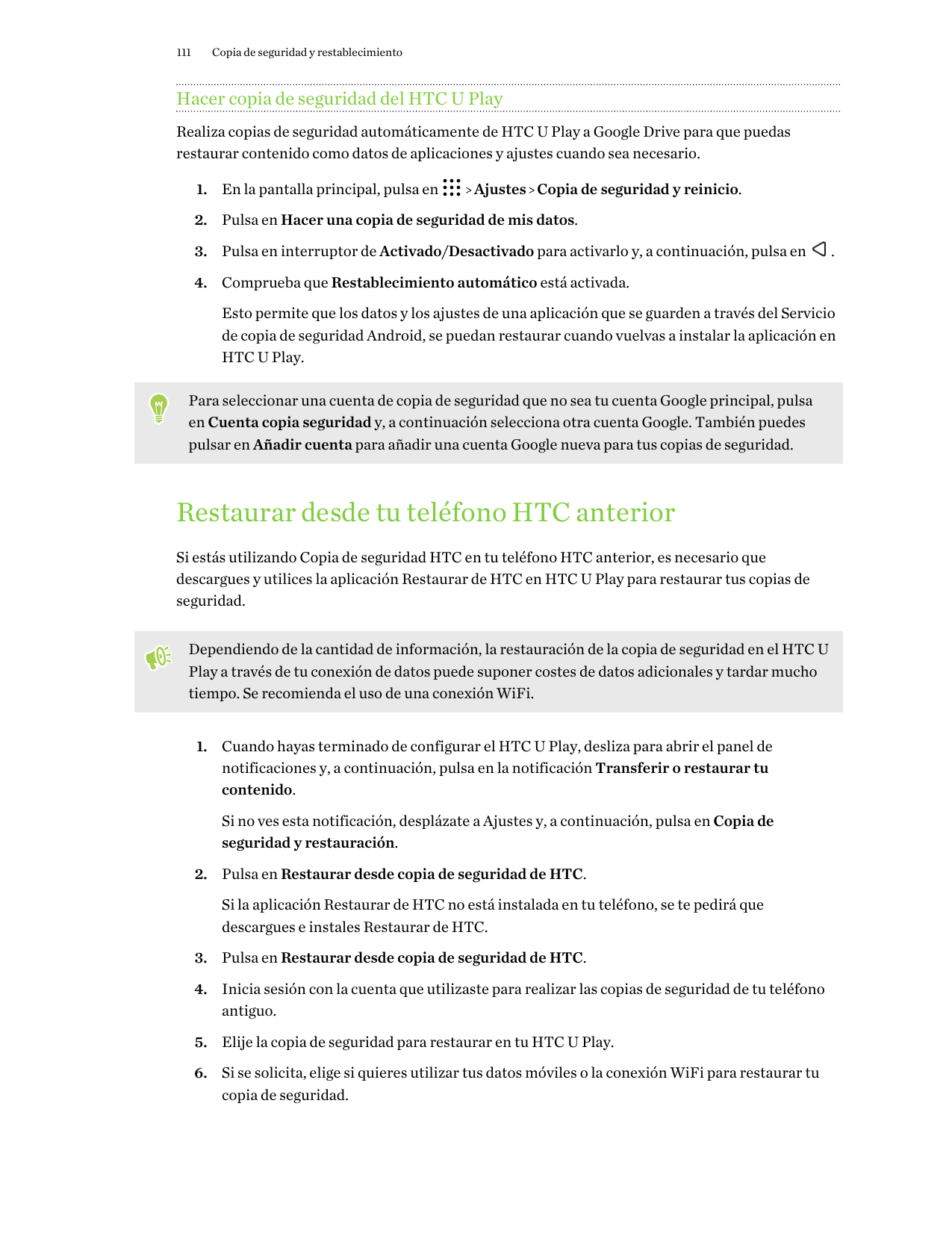111Copia de seguridad y restablecimientoHacer copia de seguridad del HTC U PlayRealiza copias de seguridad automáticamente de HT