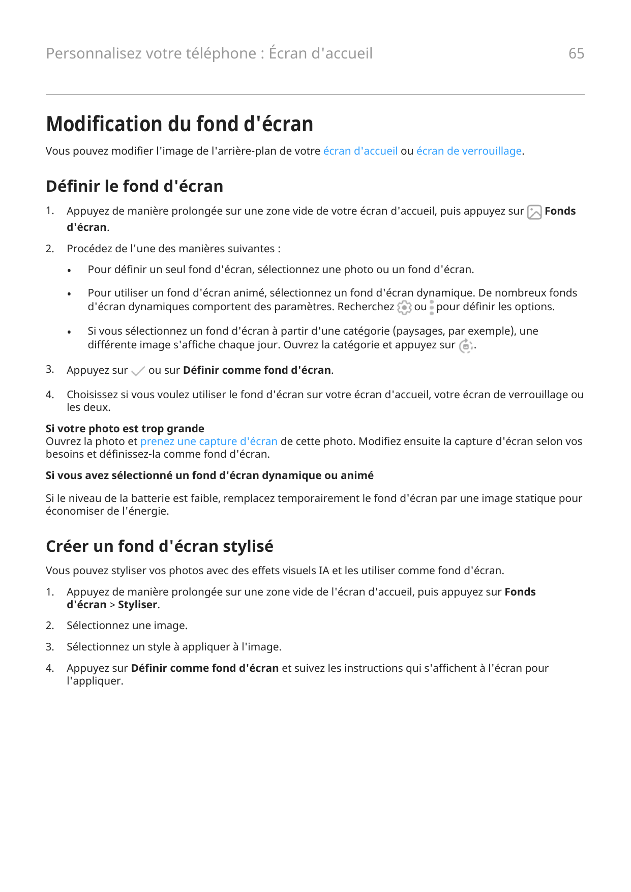 65Personnalisez votre téléphone : Écran d'accueilModification du fond d'écranVous pouvez modifier l'image de l'arrière-plan de v