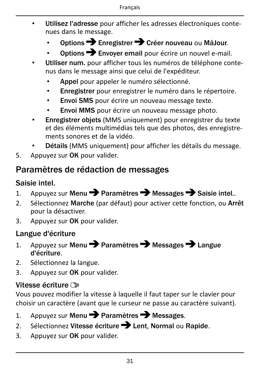 Français•5.Utilisez l'adresse pour afficher les adresses électroniques contenues dans le message.• OptionsEnregistrerCréer nouve