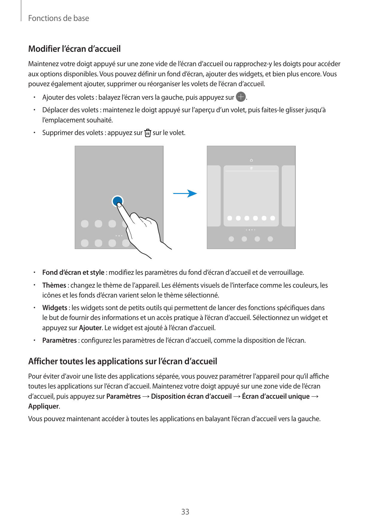 Fonctions de baseModifier l’écran d’accueilMaintenez votre doigt appuyé sur une zone vide de l’écran d’accueil ou rapprochez-y l