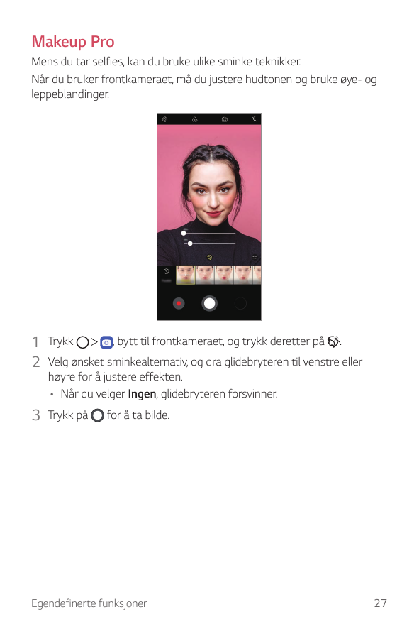 Makeup ProMens du tar selfies, kan du bruke ulike sminke teknikker.Når du bruker frontkameraet, må du justere hudtonen og bruke 