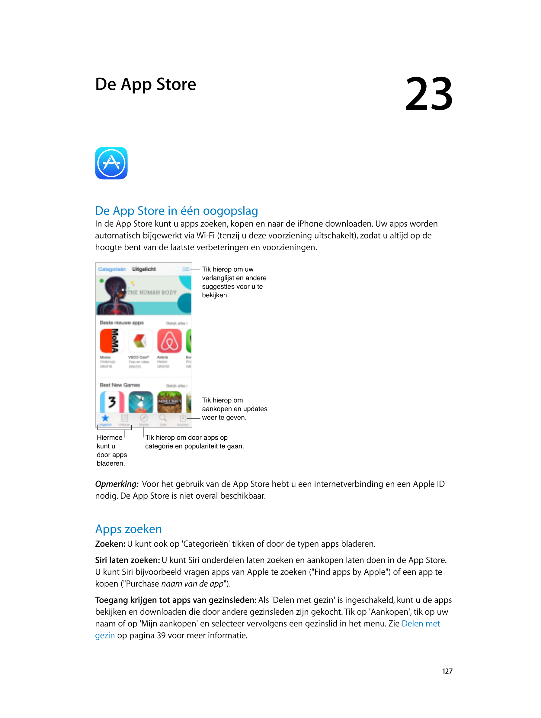   De App Store 23
De App Store in één oogopslag
In de App Store kunt u apps zoeken, kopen en naar de iPhone downloaden. Uw apps 