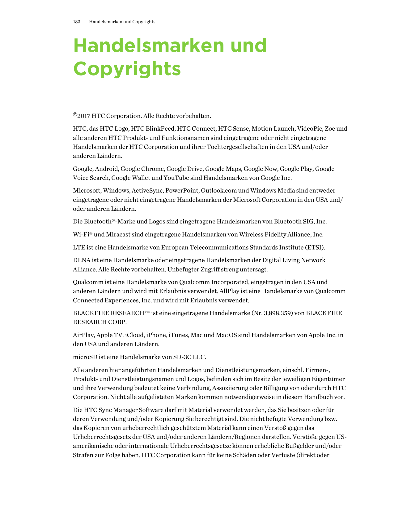 183Handelsmarken und CopyrightsHandelsmarken undCopyrights©2017 HTC Corporation. Alle Rechte vorbehalten.HTC, das HTC Logo, HTC 
