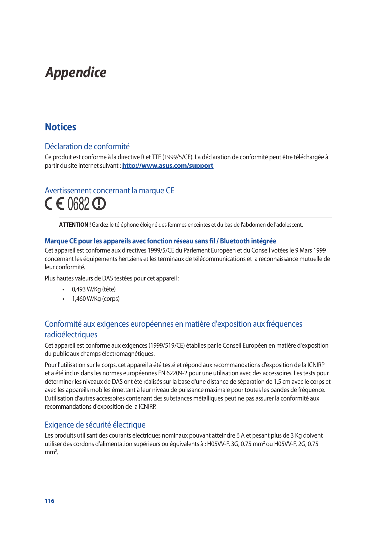 AppendiceAppendiceNoticesDéclaration de conformitéCe produit est conforme à la directive R et TTE (1999/5/CE). La déclaration de