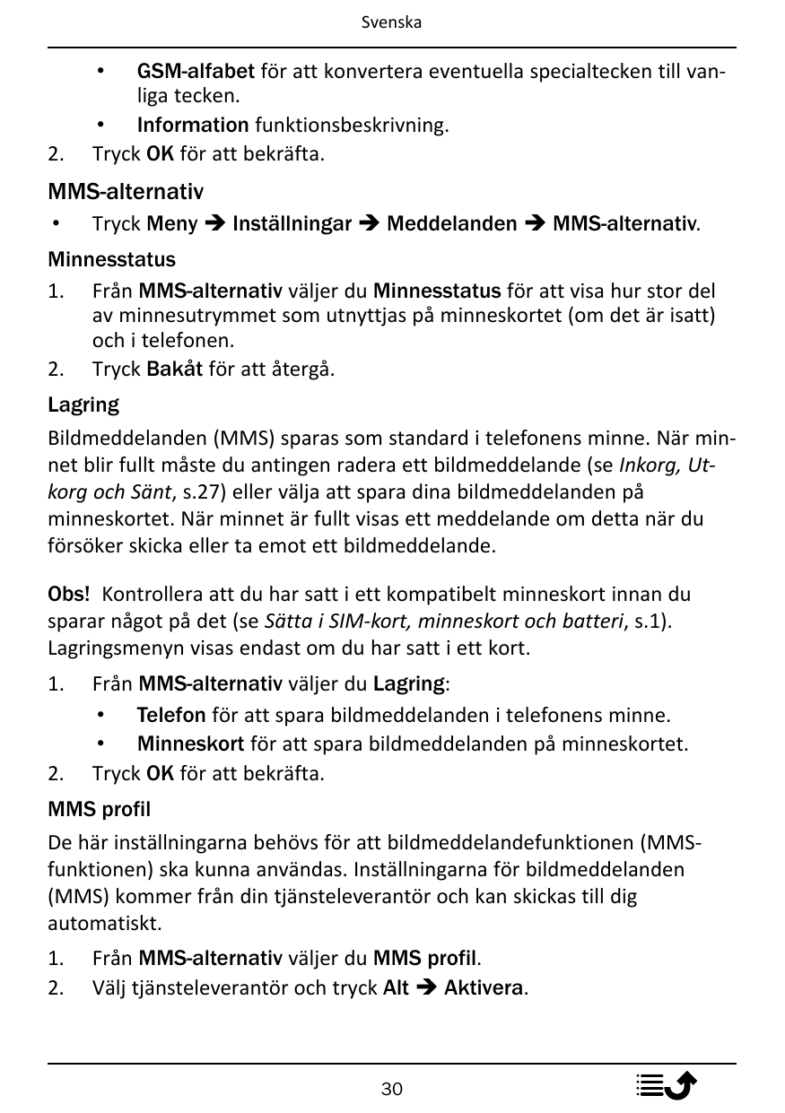 SvenskaGSM-alfabet för att konvertera eventuella specialtecken till vanliga tecken.• Information funktionsbeskrivning.Tryck OK f