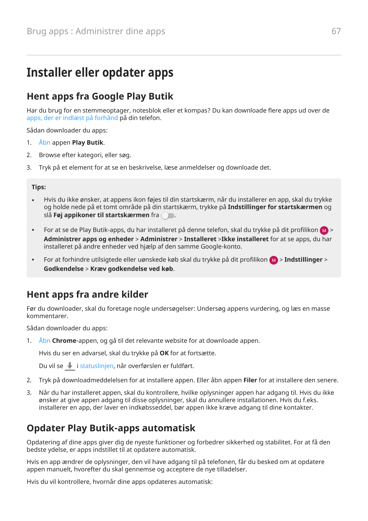 67Brug apps : Administrer dine appsInstaller eller opdater appsHent apps fra Google Play ButikHar du brug for en stemmeoptager, 