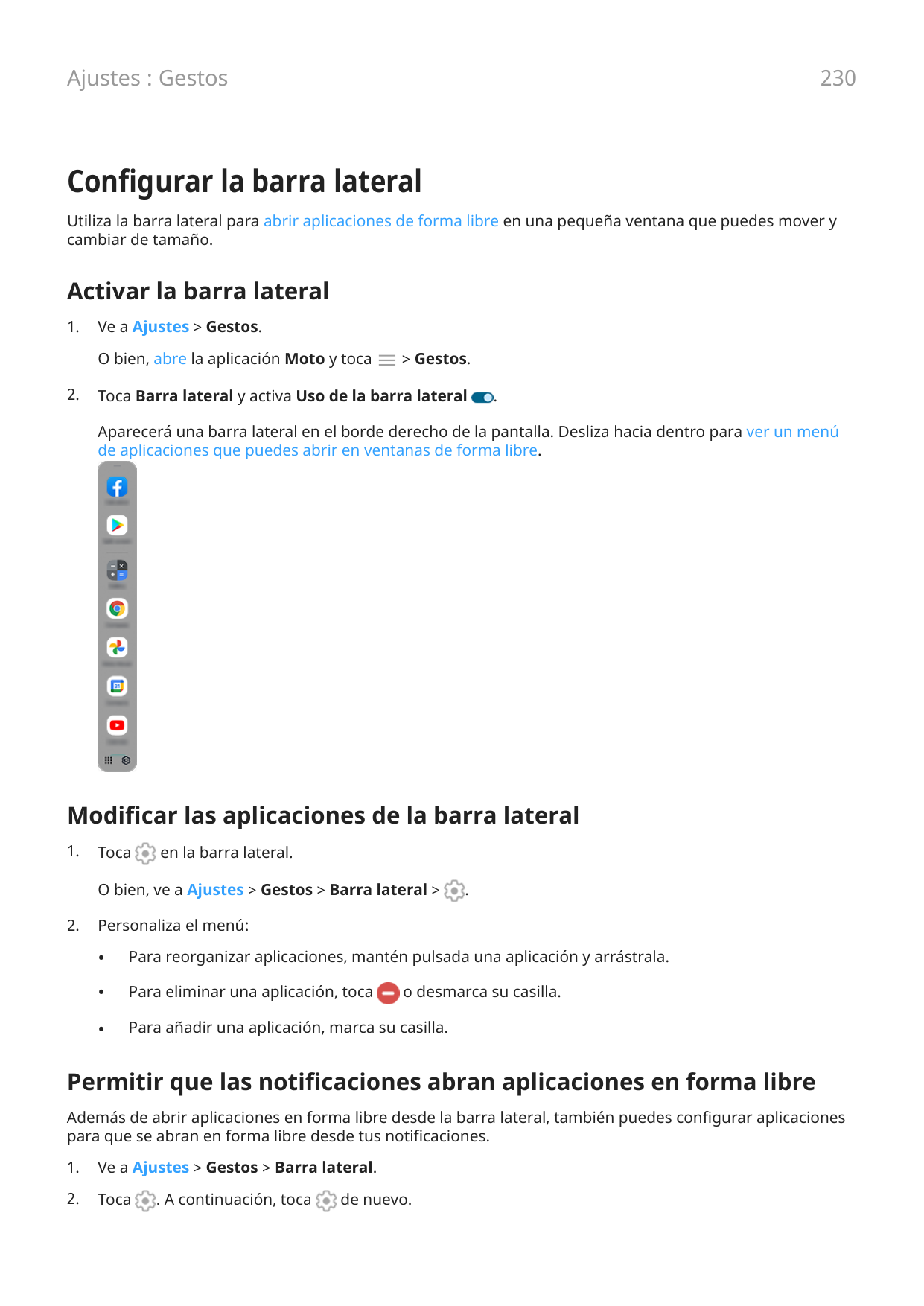 230Ajustes : GestosConfigurar la barra lateralUtiliza la barra lateral para abrir aplicaciones de forma libre en una pequeña ven