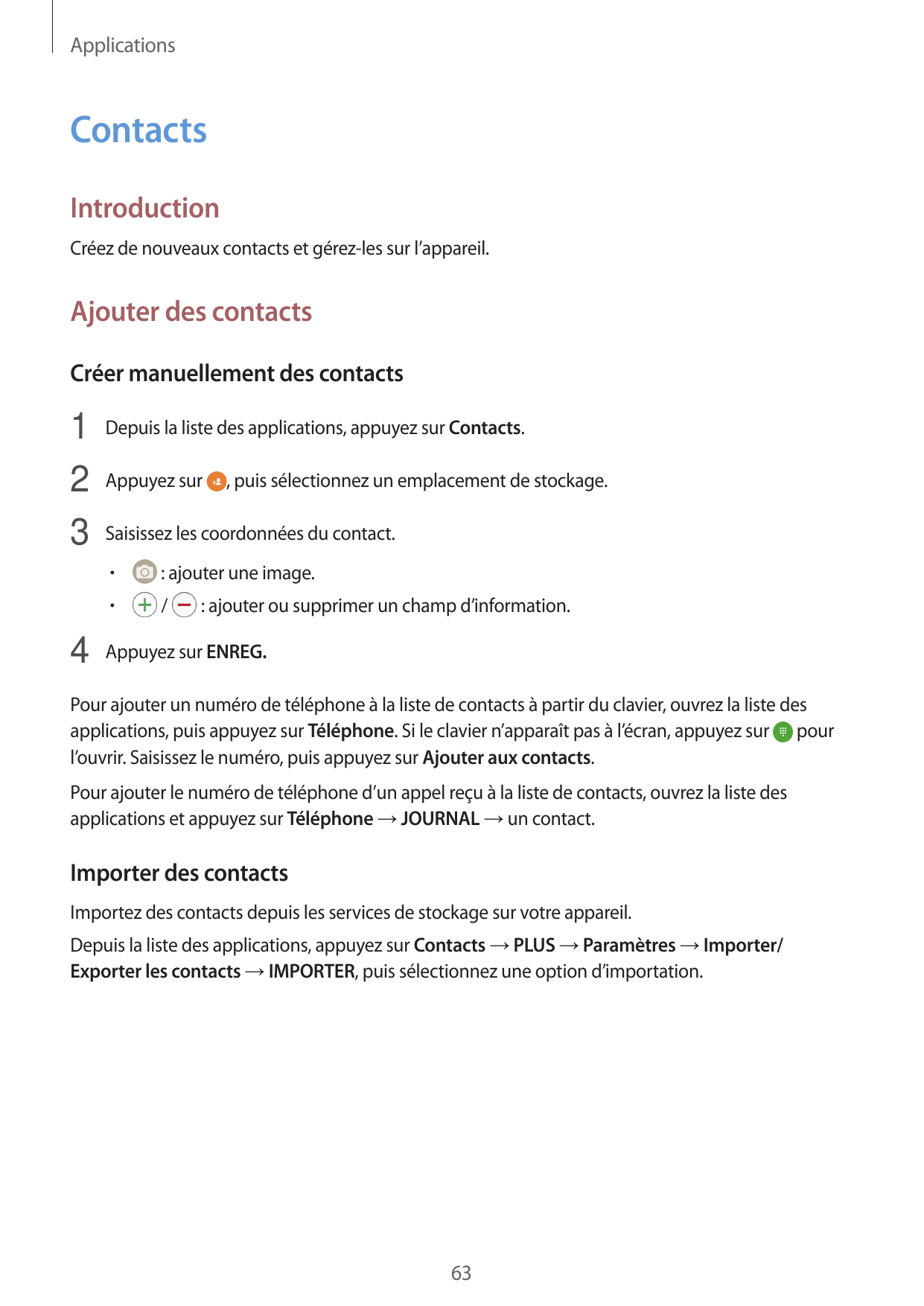 ApplicationsContactsIntroductionCréez de nouveaux contacts et gérez-les sur l’appareil.Ajouter des contactsCréer manuellement de