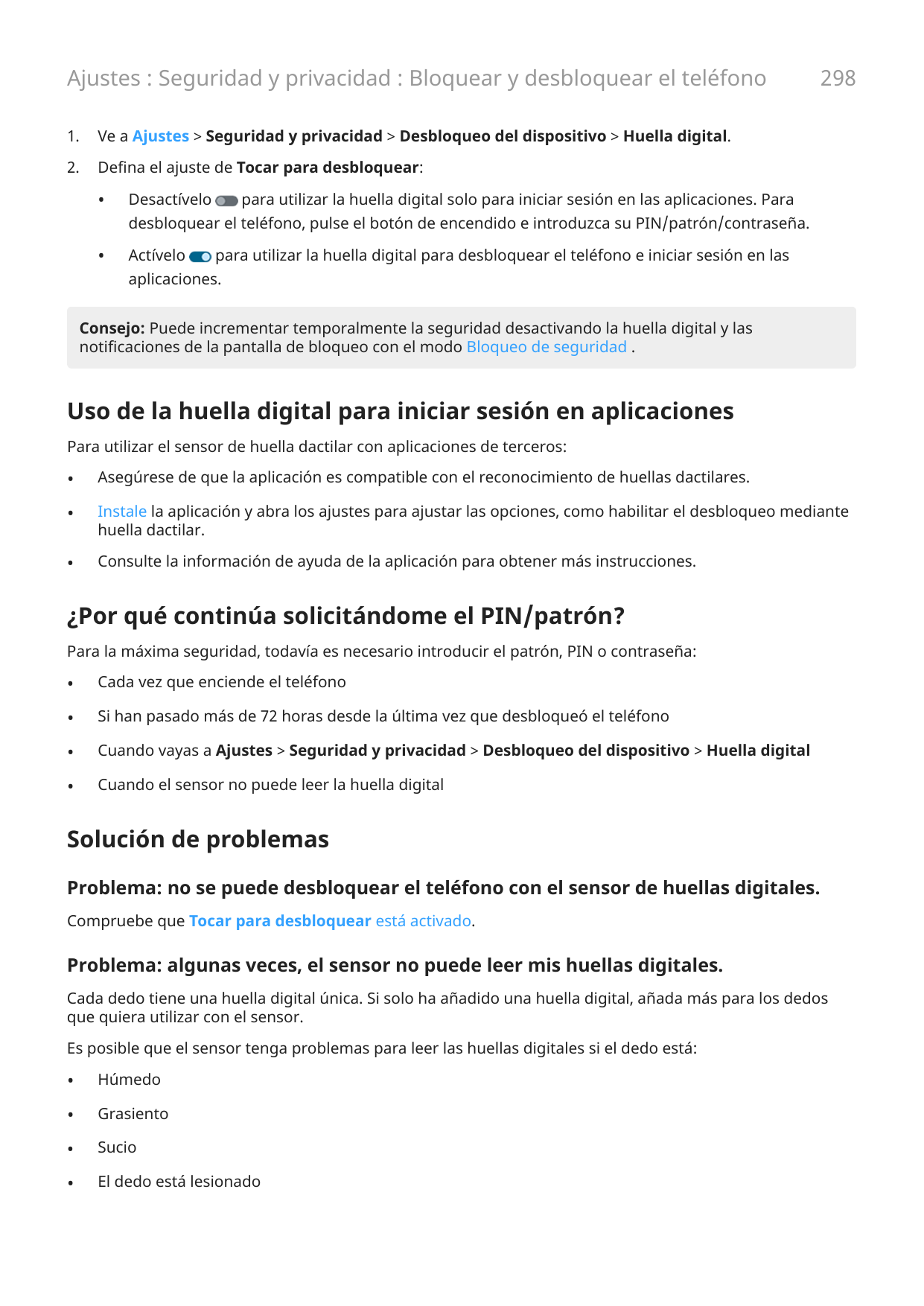 Ajustes : Seguridad y privacidad : Bloquear y desbloquear el teléfono1.Ve a Ajustes > Seguridad y privacidad > Desbloqueo del di