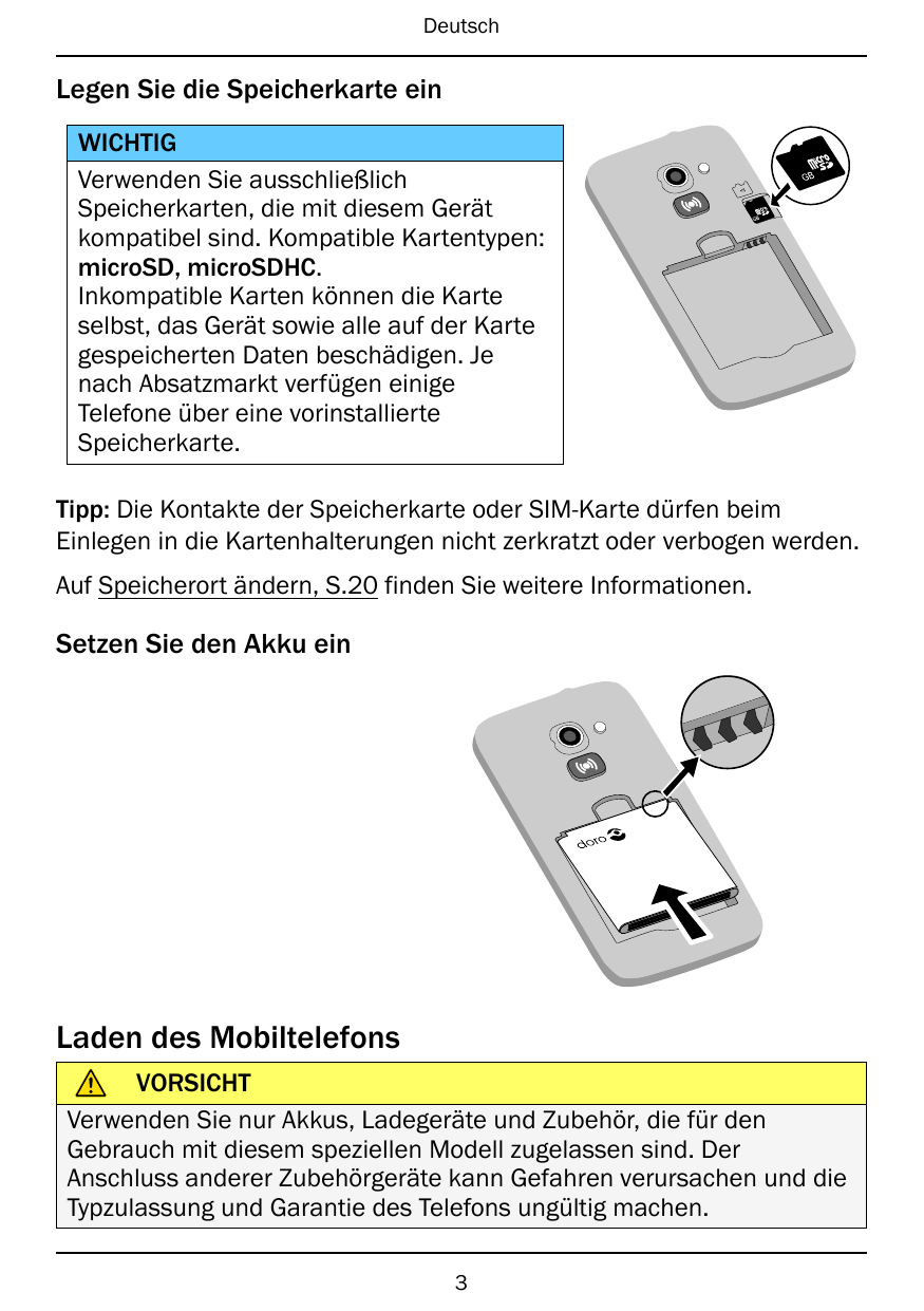 DeutschLegen Sie die Speicherkarte einWICHTIGVerwenden Sie ausschließlichSpeicherkarten, die mit diesem Gerätkompatibel sind. Ko