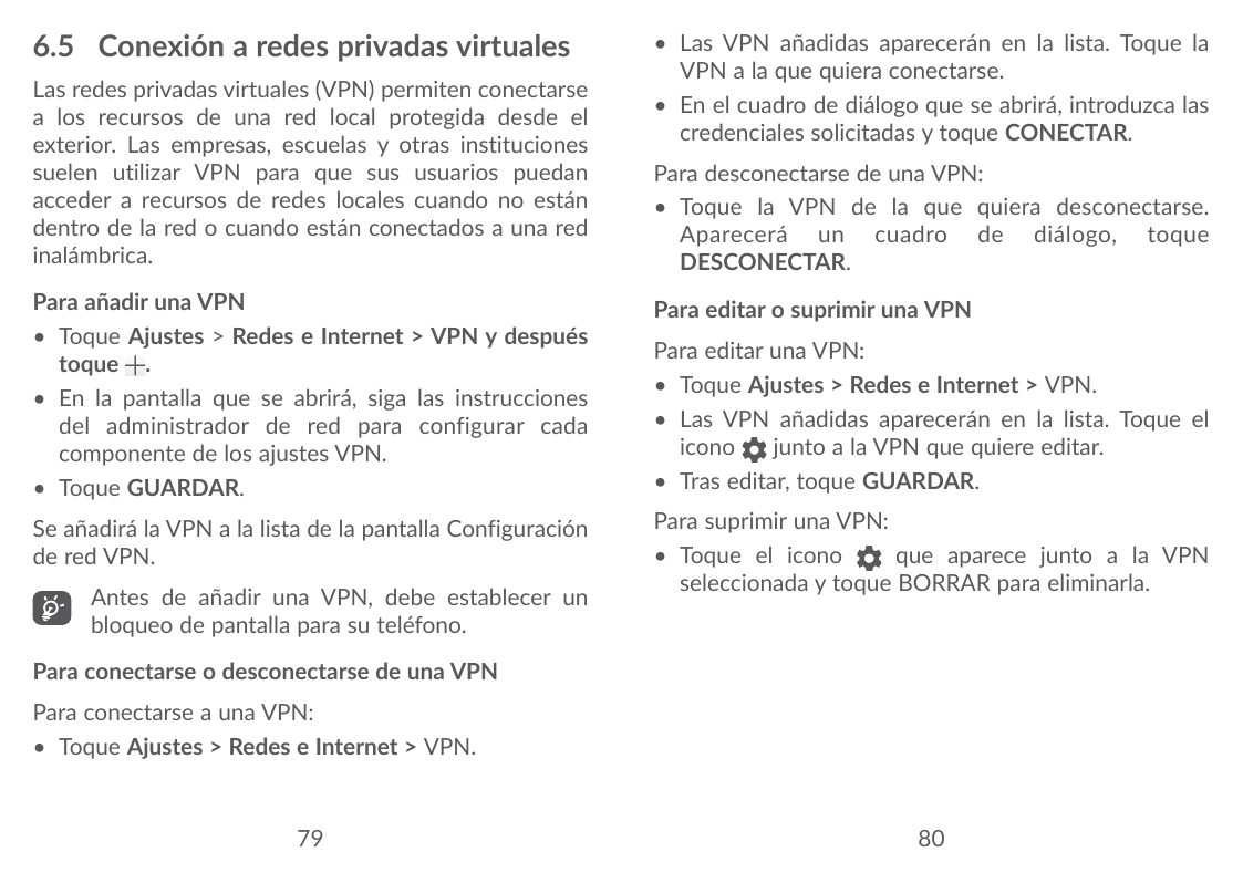 6.5 Conexión a redes privadas virtualesLas redes privadas virtuales (VPN) permiten conectarsea los recursos de una red local pro