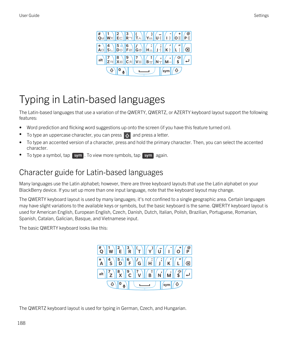 User GuideSettingsTyping in Latin-based languagesThe Latin-based languages that use a variation of the QWERTY, QWERTZ, or AZERTY