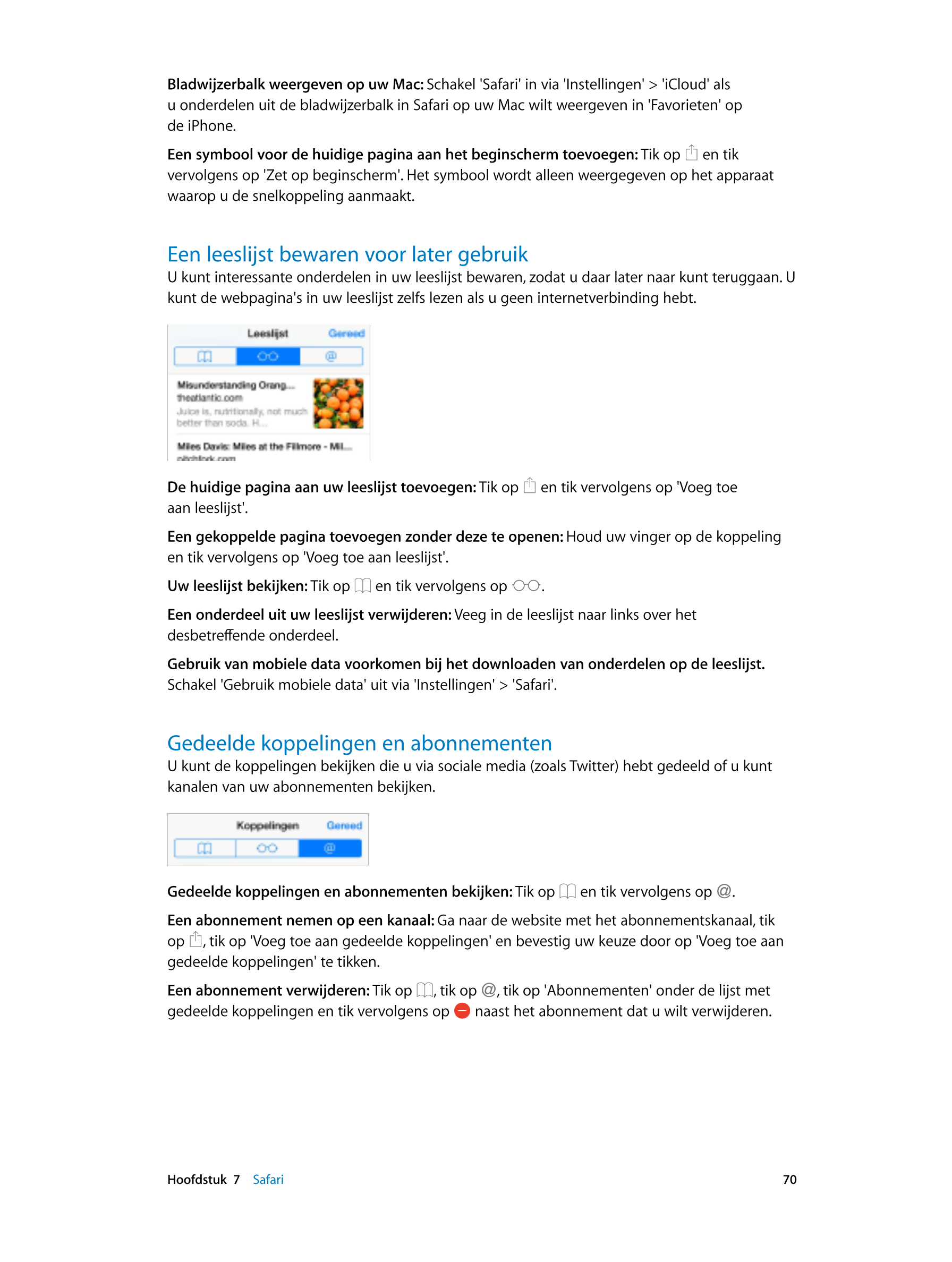 Bladwijzerbalk weergeven op uw Mac:  Schakel 'Safari' in via 'Instellingen' > 'iCloud' als 
u onderdelen uit de bladwijzerbalk i