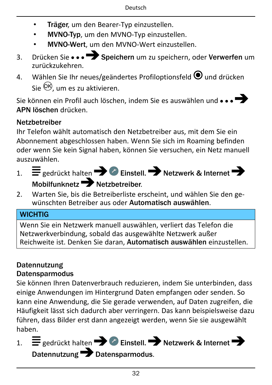 Deutsch•••3.4.Träger, um den Bearer-Typ einzustellen.MVNO-Typ, um den MVNO-Typ einzustellen.MVNO-Wert, um den MVNO-Wert einzuste