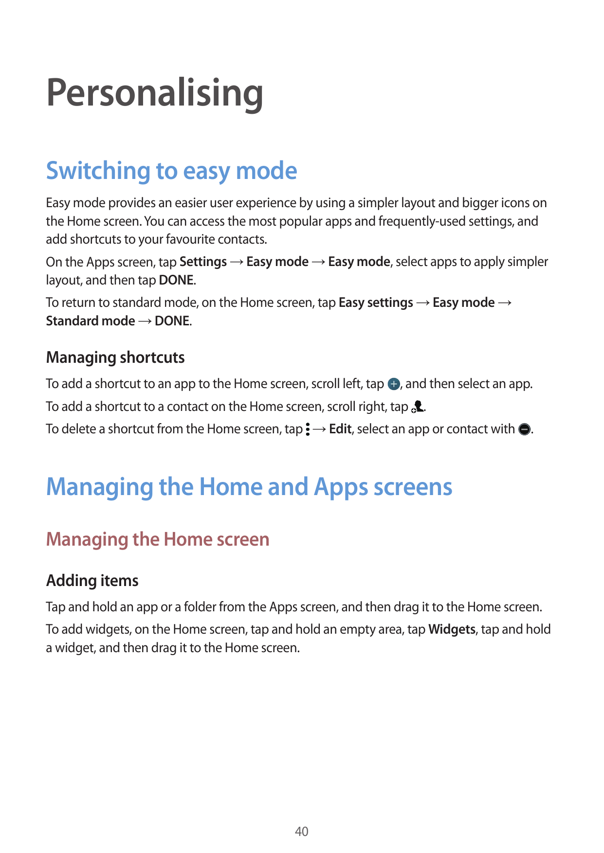 PersonalisingSwitching to easy modeEasy mode provides an easier user experience by using a simpler layout and bigger icons onthe
