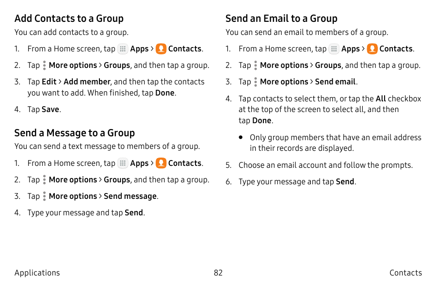 Add Contacts to a GroupSend an Email to a GroupYou can add contacts to a group.You can send an email to members of a group.1. Fr
