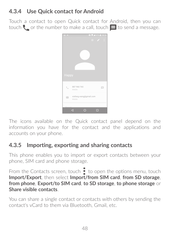 4.3.4 Use Quick contact for AndroidTouch a contact to open Quick contact for Android, then you cantouchor the number to make a c