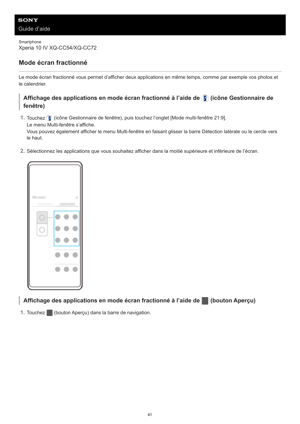Guide d’aideSmartphoneXperia 10 IV XQ-CC54/XQ-CC72Mode écran fractionnéLe mode écran fractionné vous permet d’afficher deux appl