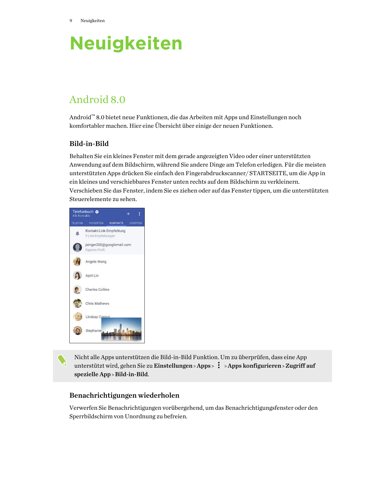 9NeuigkeitenNeuigkeitenAndroid 8.0Android™ 8.0 bietet neue Funktionen, die das Arbeiten mit Apps und Einstellungen nochkomfortab
