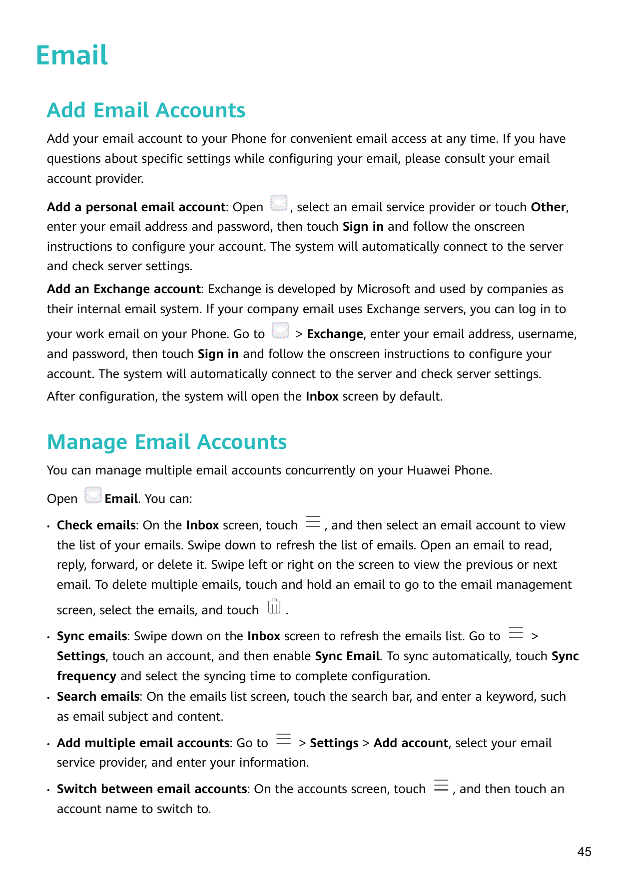 EmailAdd Email AccountsAdd your email account to your Phone for convenient email access at any time. If you havequestions about 
