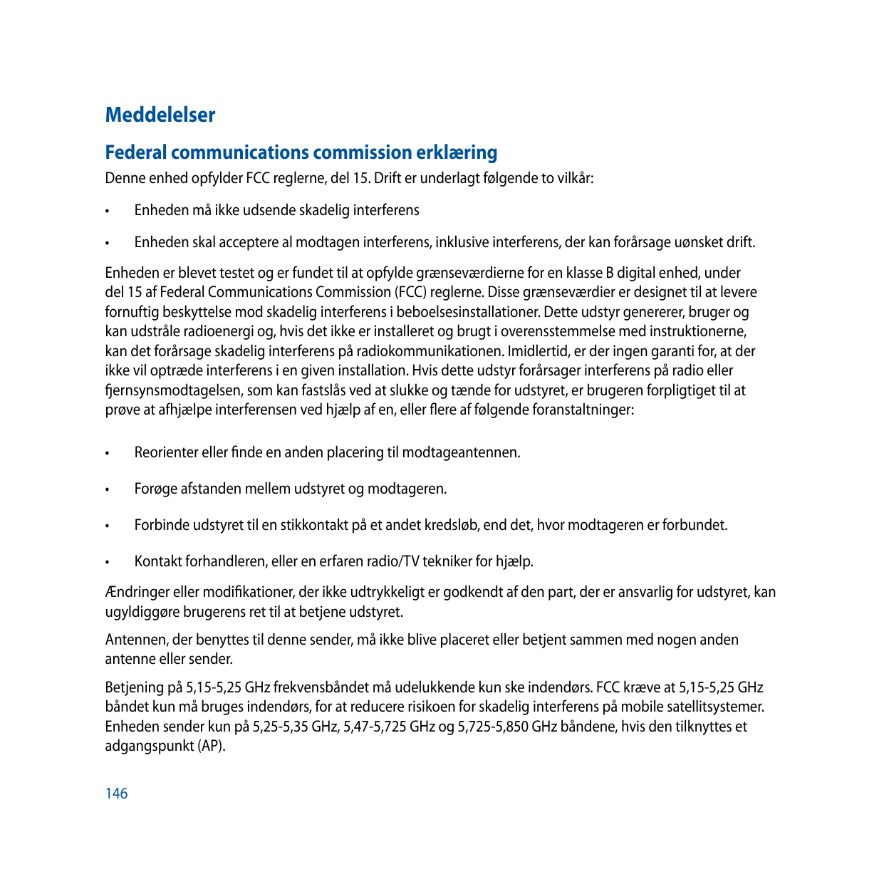 MeddelelserFederal communications commission erklæringDenne enhed opfylder FCC reglerne, del 15. Drift er underlagt følgende to 