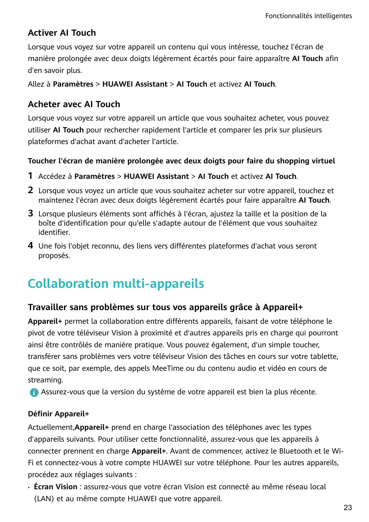 Fonctionnalités intelligentesActiver AI TouchLorsque vous voyez sur votre appareil un contenu qui vous intéresse, touchez l'écra