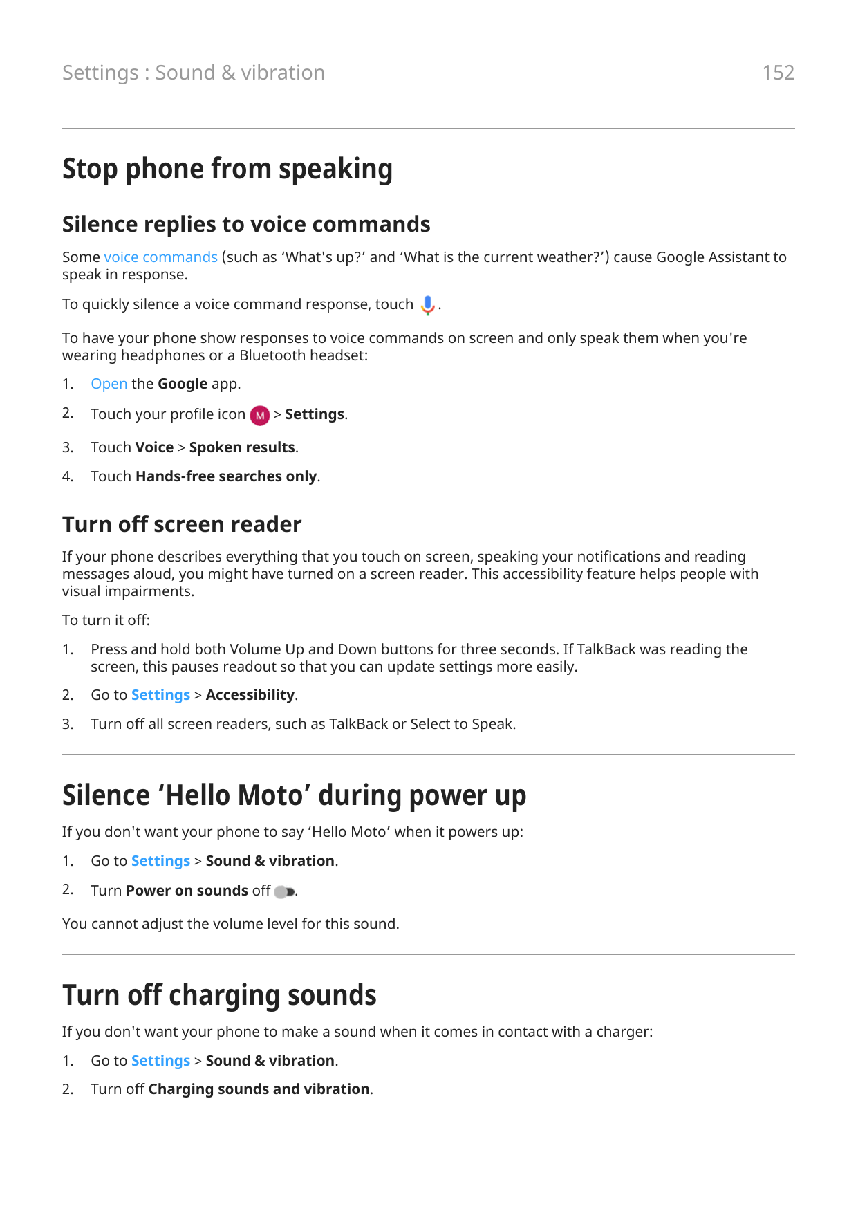 152Settings : Sound & vibrationStop phone from speakingSilence replies to voice commandsSome voice commands (such as ‘What's up?