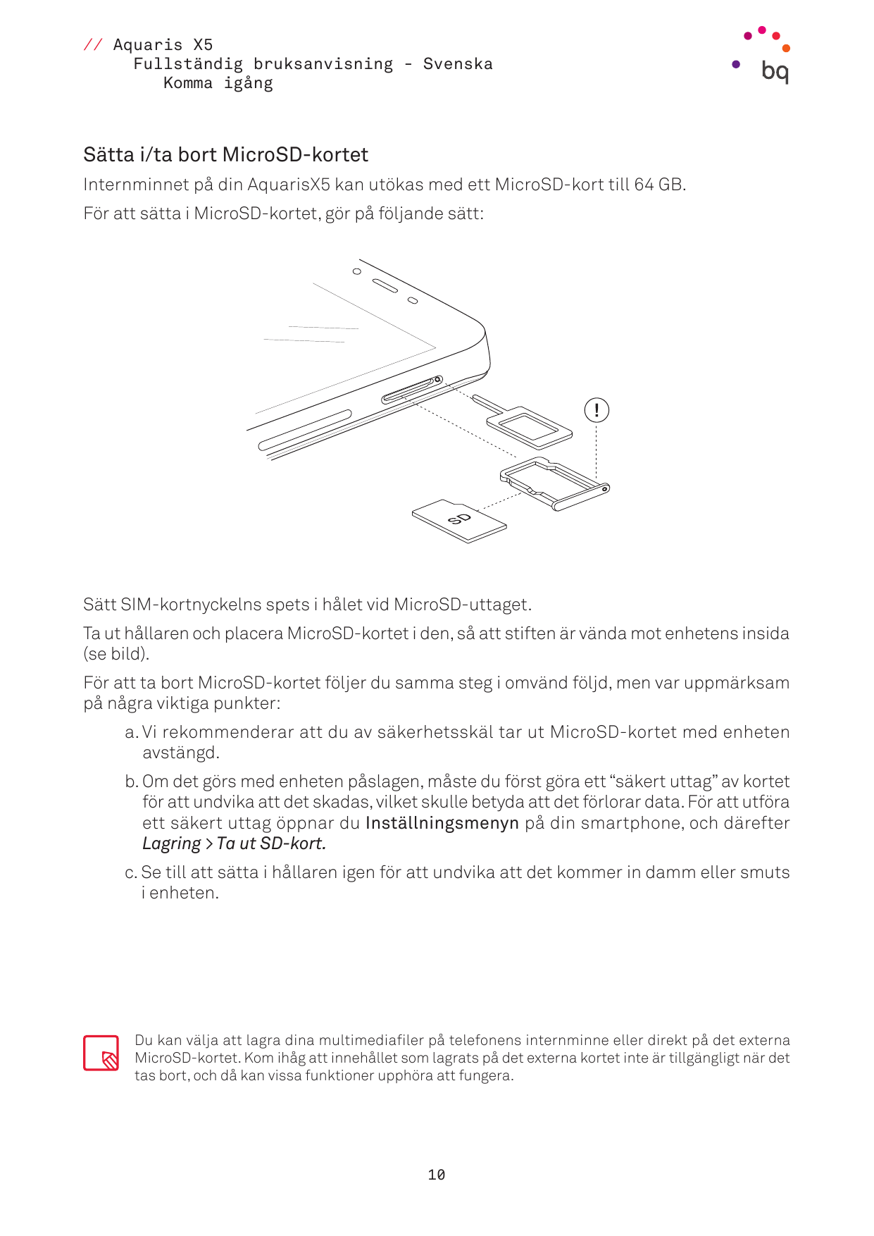 // Aquaris X5Fullständig bruksanvisning - SvenskaKomma igångSätta i/ta bort MicroSD-kortetInternminnet på din AquarisX5 kan utök