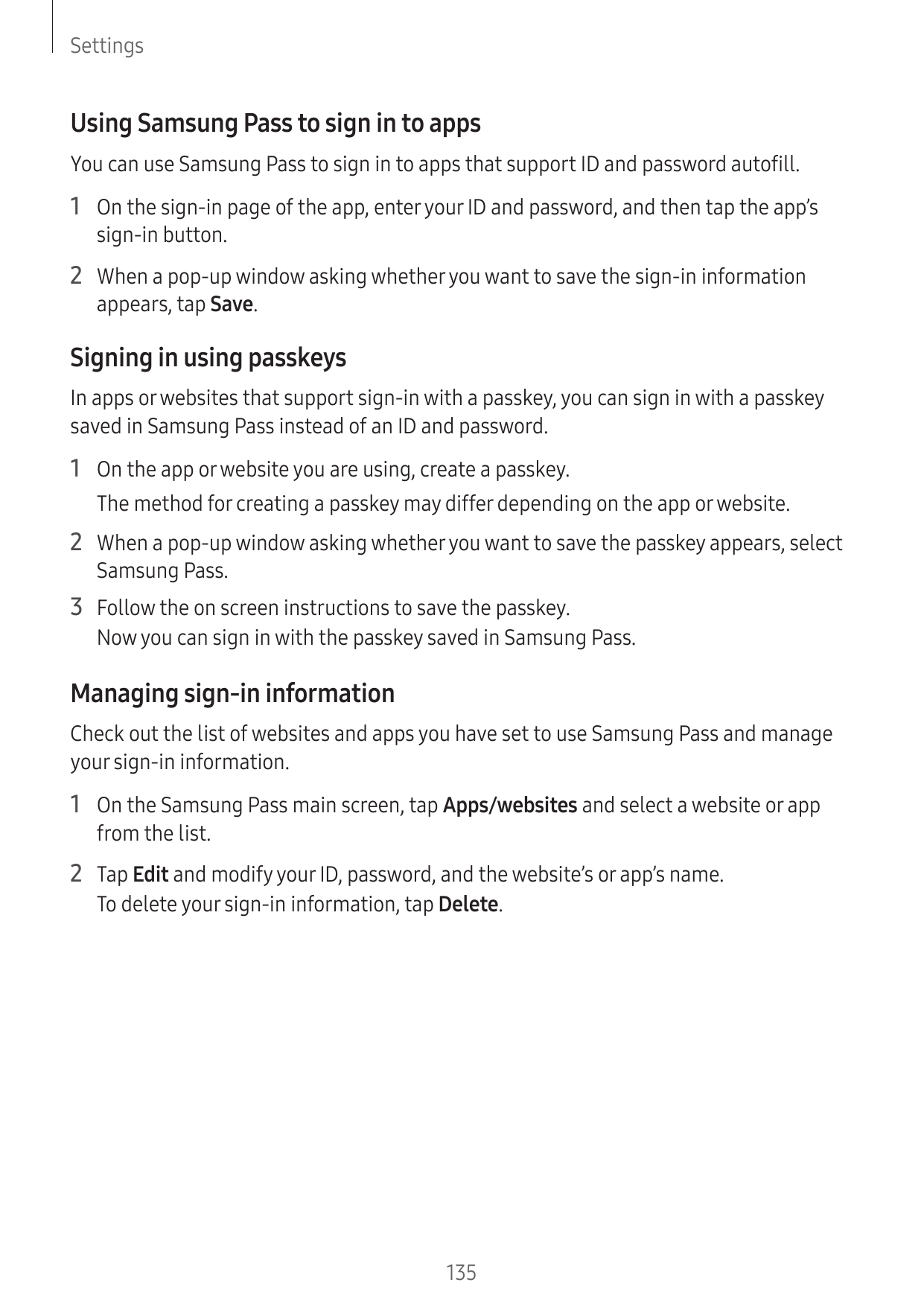 SettingsUsing Samsung Pass to sign in to appsYou can use Samsung Pass to sign in to apps that support ID and password autofill.1