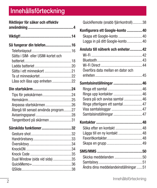 InnehållsförteckningRiktlinjer för säker och effektivanvändning................................................4Viktigt!........