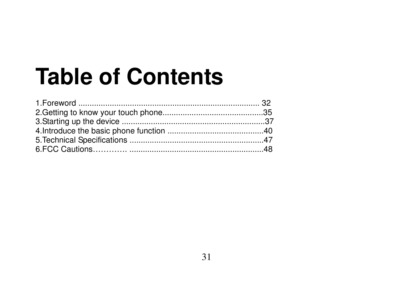 Table of Contents1.Foreword ................................................................................. 322.Getting to kno
