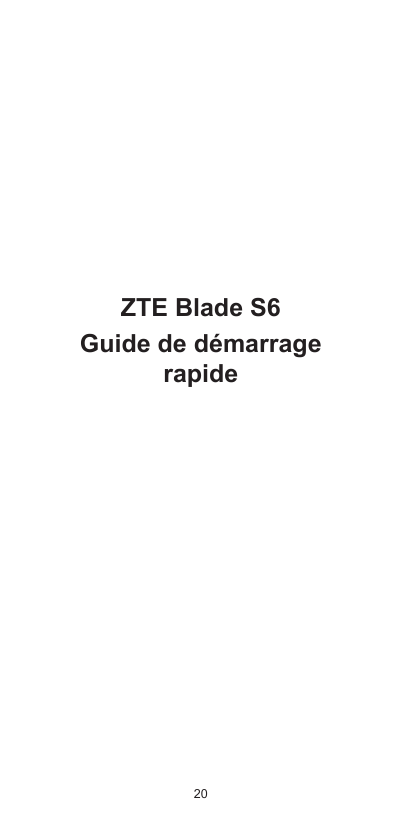 ZTE Blade S6Guide de démarragerapide20