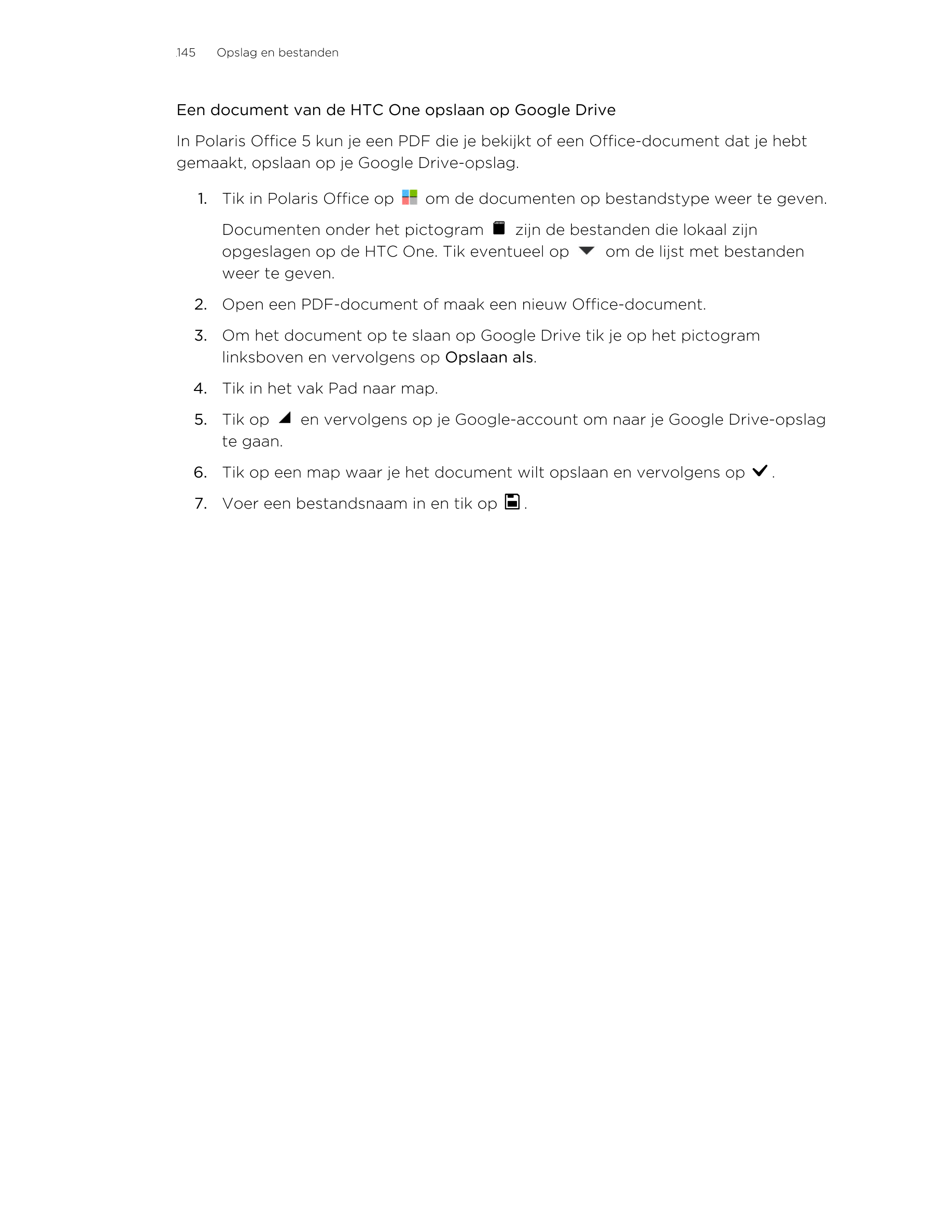 145      Opslag en bestanden
Een document van de HTC One opslaan op Google Drive
In Polaris Office 5 kun je een PDF die je bekij