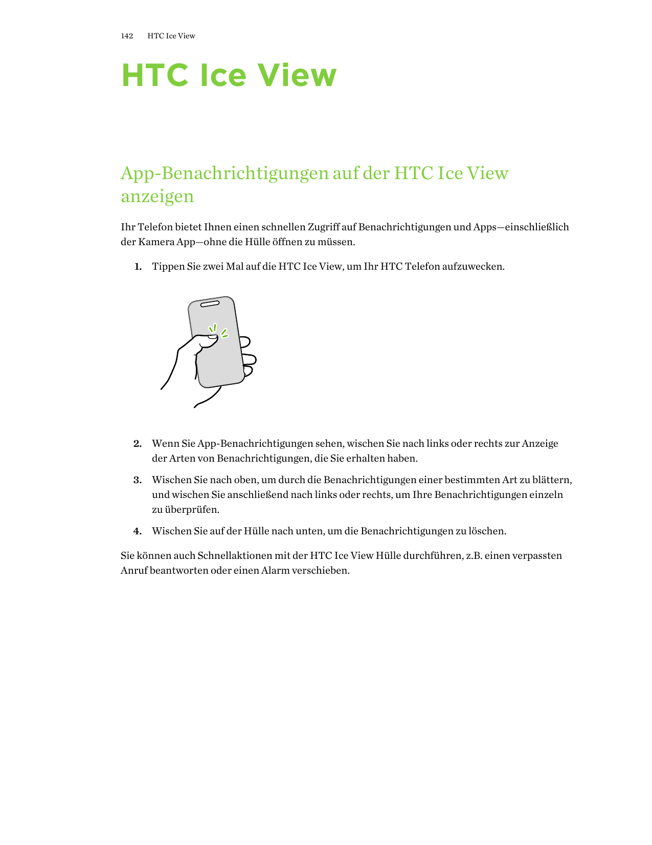142HTC Ice ViewHTC Ice ViewApp-Benachrichtigungen auf der HTC Ice ViewanzeigenIhr Telefon bietet Ihnen einen schnellen Zugriff a