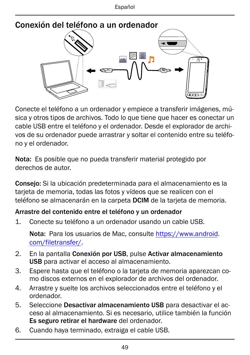 EspañolConexión del teléfono a un ordenadorConecte el teléfono a un ordenador y empiece a transferir imágenes, música y otros ti