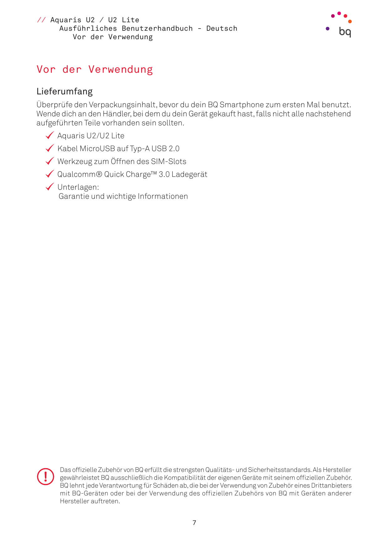 // Aquaris U2 / U2 LiteAusführliches Benutzerhandbuch - DeutschVor der VerwendungVor der VerwendungLieferumfangÜberprüfe den Ver