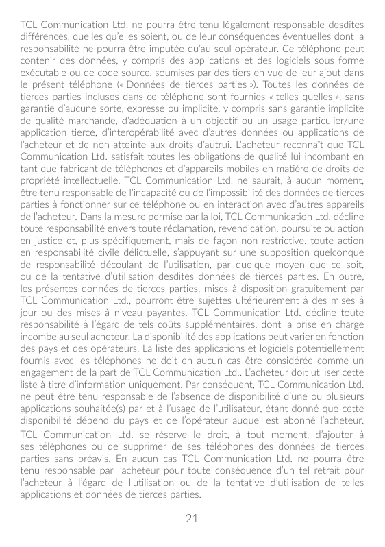 TCL Communication Ltd. ne pourra être tenu légalement responsable desditesdifférences, quelles qu’elles soient, ou de leur consé