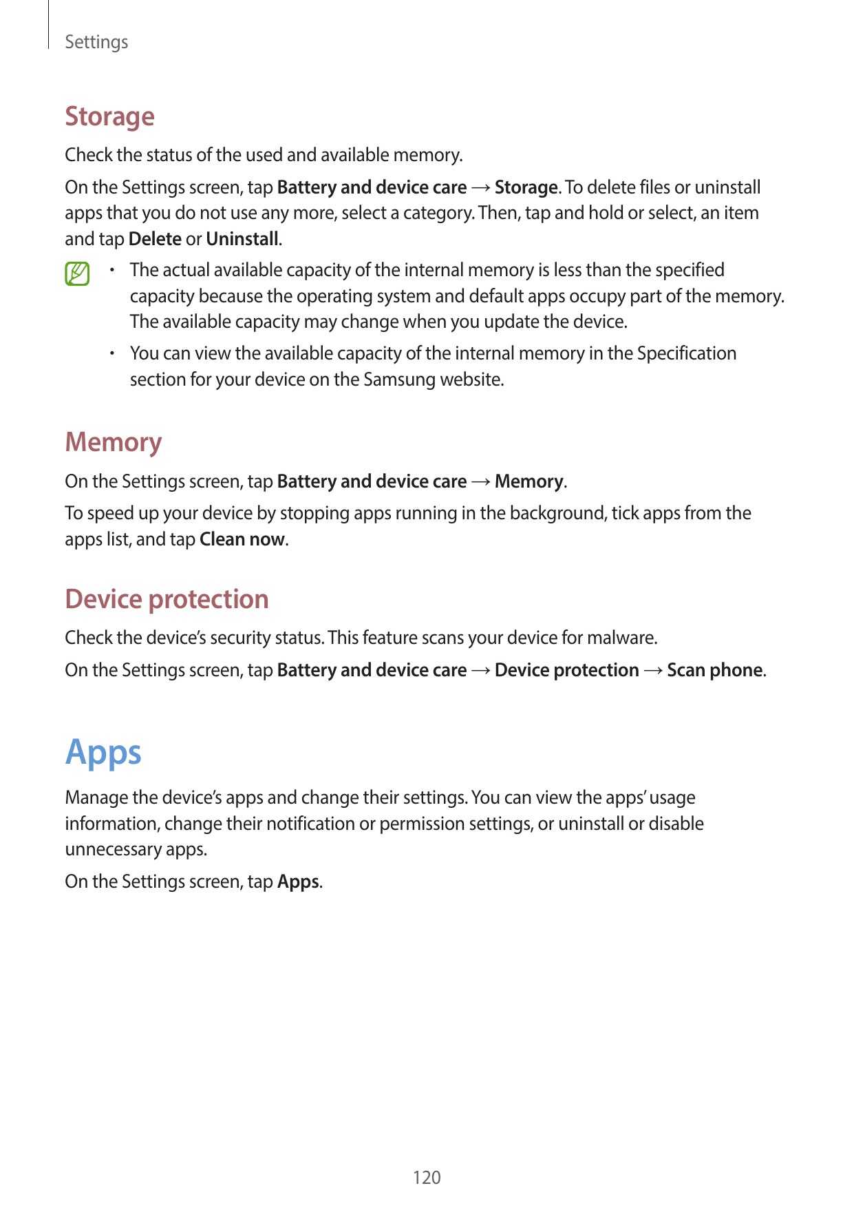 SettingsStorageCheck the status of the used and available memory.On the Settings screen, tap Battery and device care → Storage. 