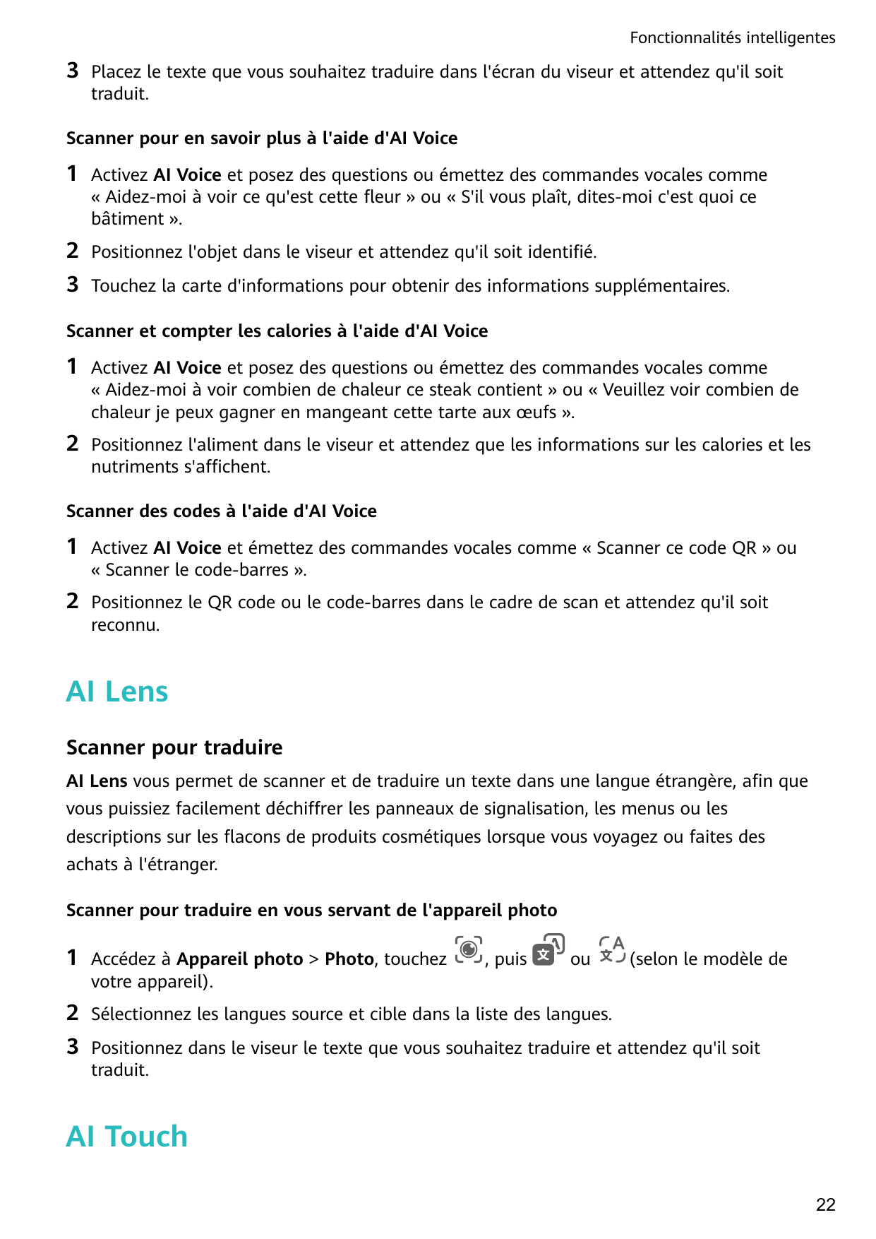 Fonctionnalités intelligentes3Placez le texte que vous souhaitez traduire dans l'écran du viseur et attendez qu'il soittraduit.S