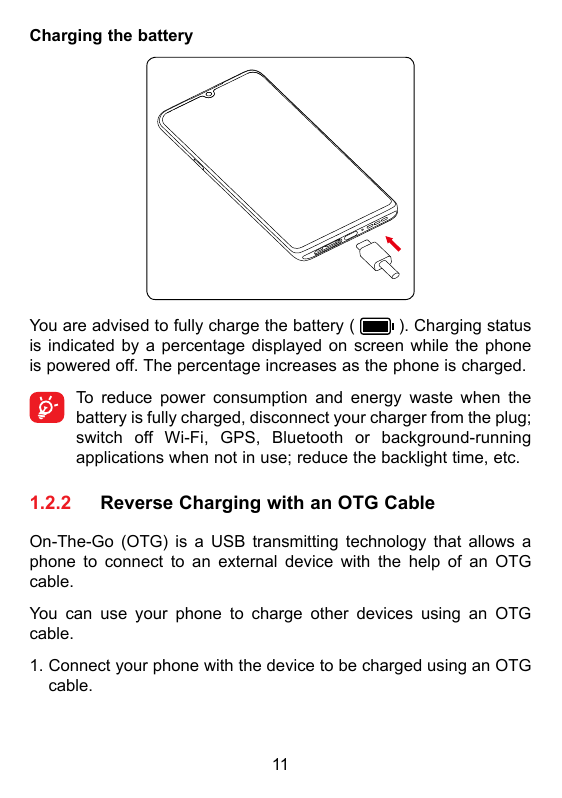 Charging the batteryYou are advised to fully charge the battery (). Charging statusis indicated by a percentage displayed on scr