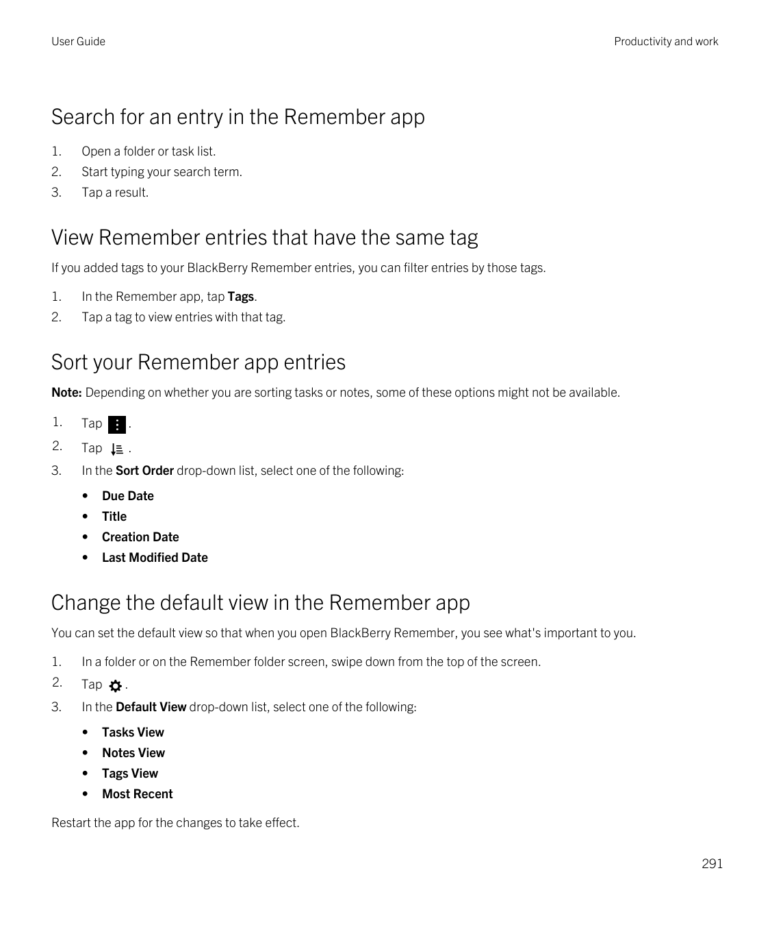 User GuideProductivity and workSearch for an entry in the Remember app1.Open a folder or task list.2.Start typing your search te