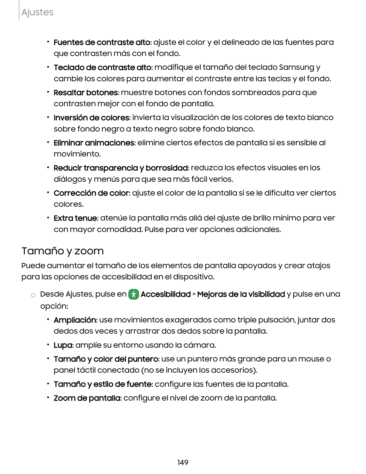 Ajustes• Fuentes de contraste alto: ajuste el color y el delineado de las fuentes paraque contrasten más con el fondo.• Teclado 