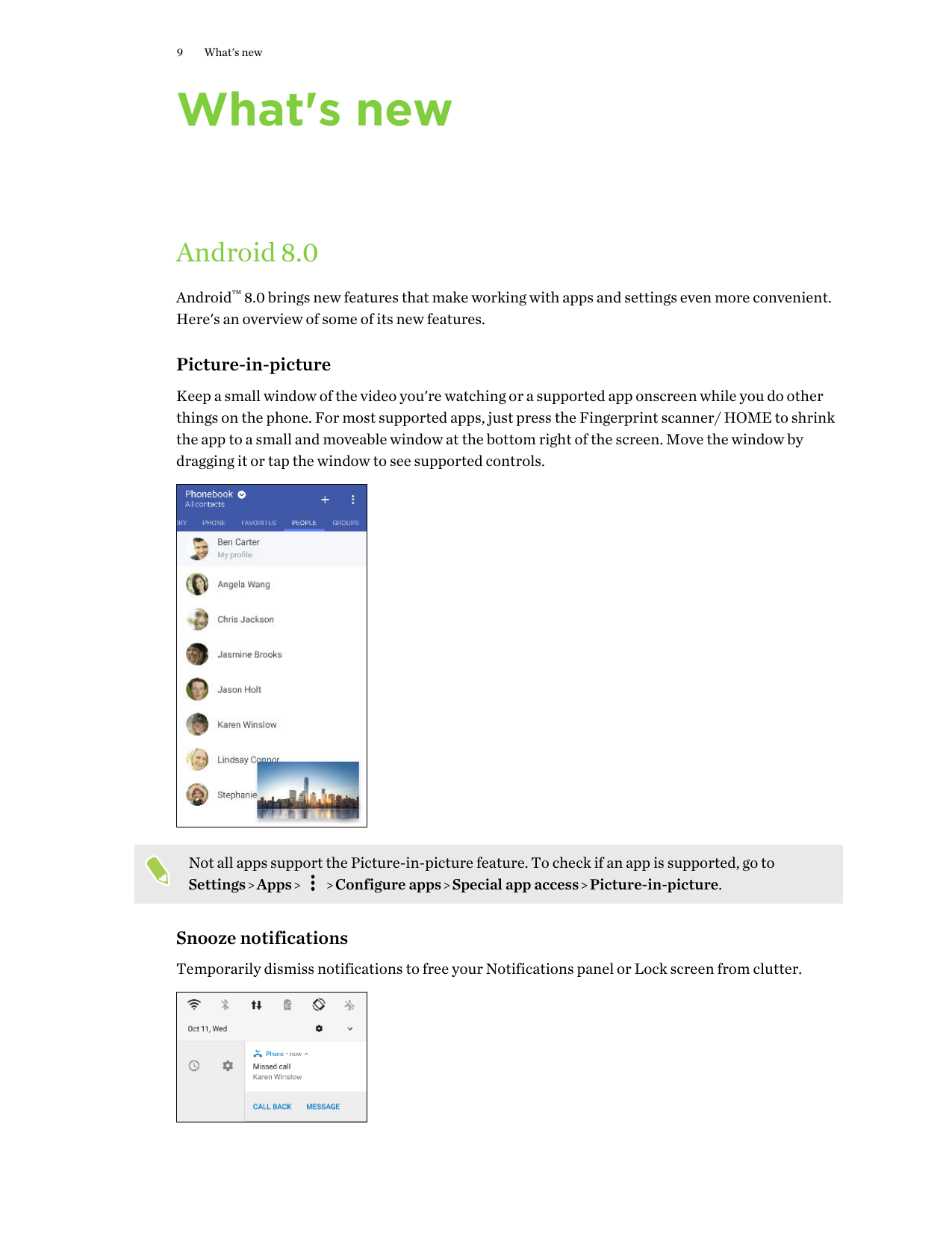 9What's newWhat's newAndroid 8.0Android™ 8.0 brings new features that make working with apps and settings even more convenient.H