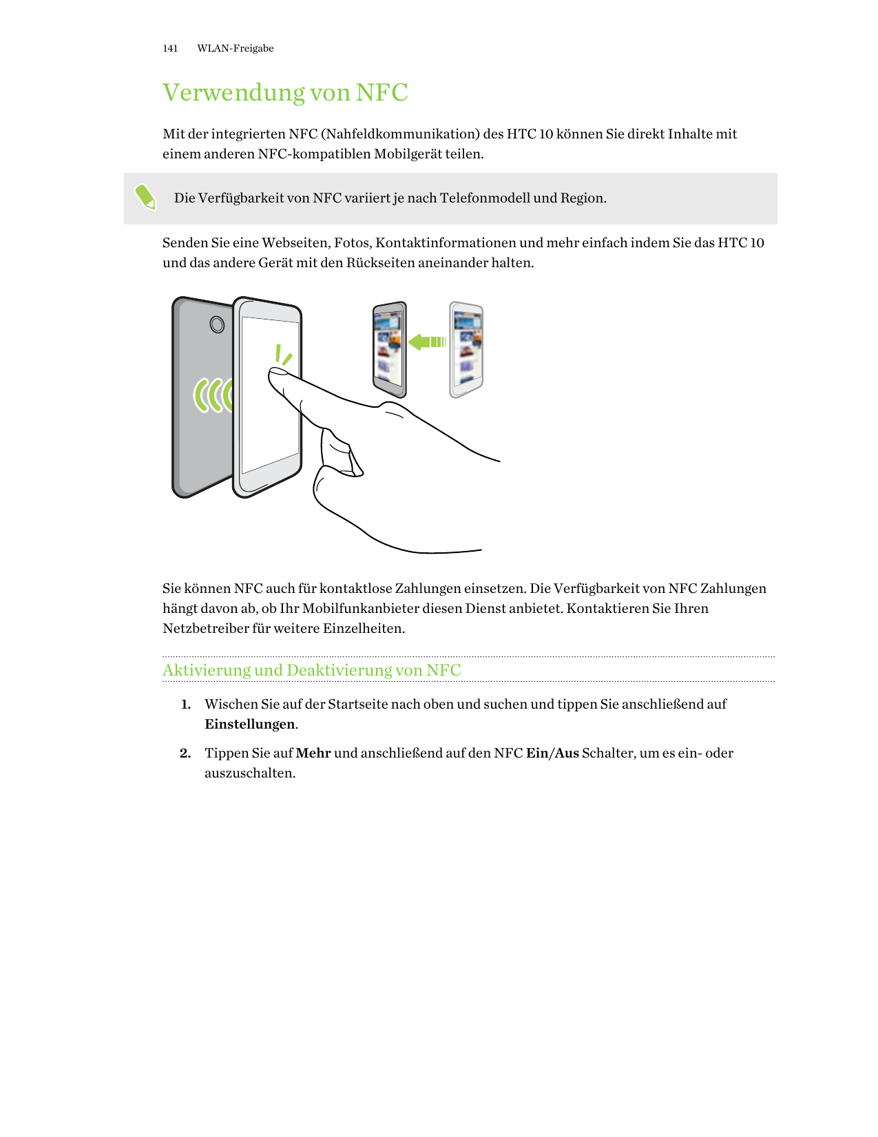 141WLAN-FreigabeVerwendung von NFCMit der integrierten NFC (Nahfeldkommunikation) des HTC 10 können Sie direkt Inhalte miteinem 